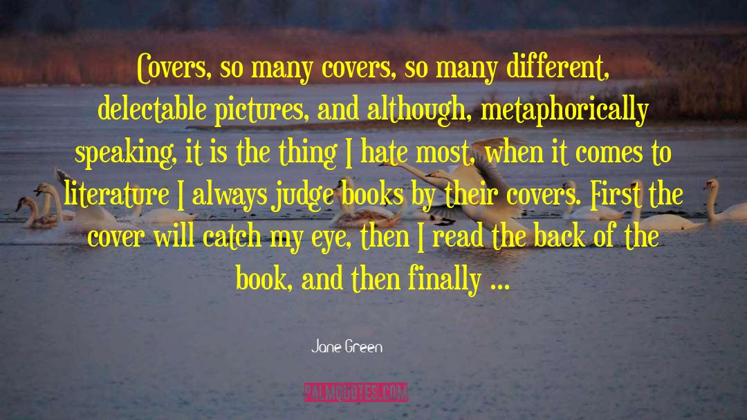 Never Judge A Book By Its Cover Similar quotes by Jane Green