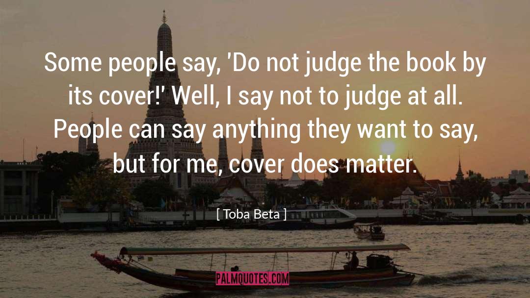 Never Judge A Book By Its Cover Similar quotes by Toba Beta