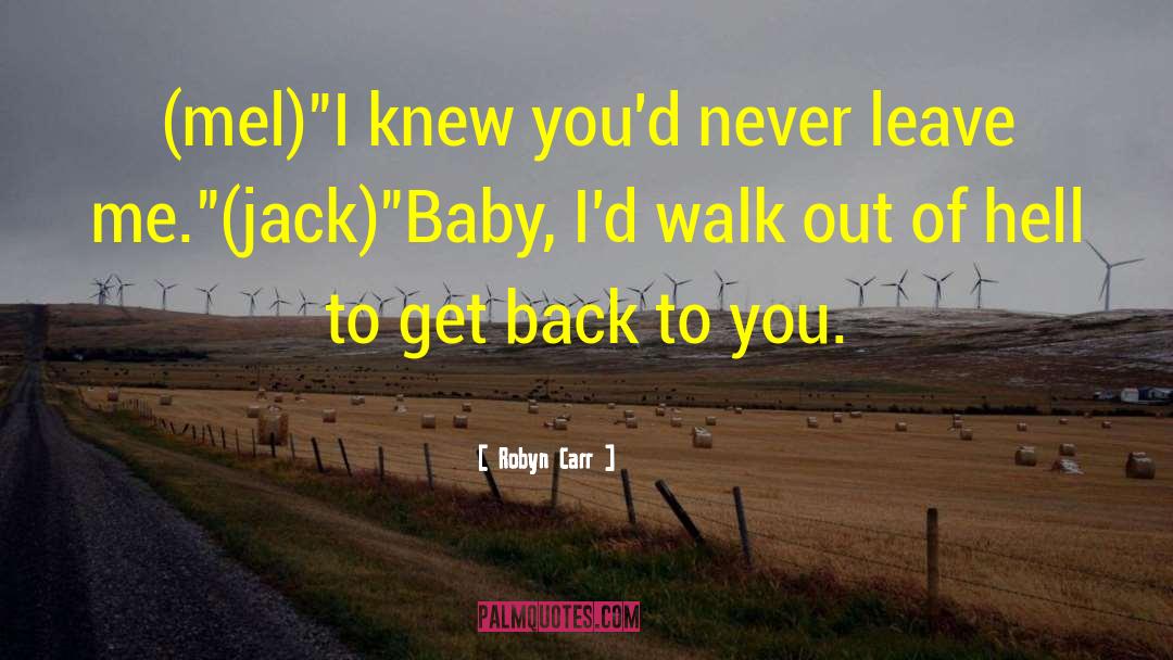 Never Leave Me quotes by Robyn Carr