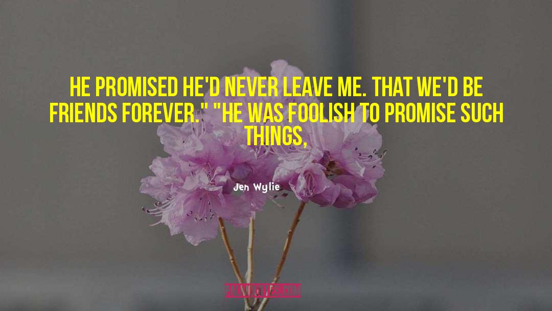 Never Leave Me quotes by Jen Wylie