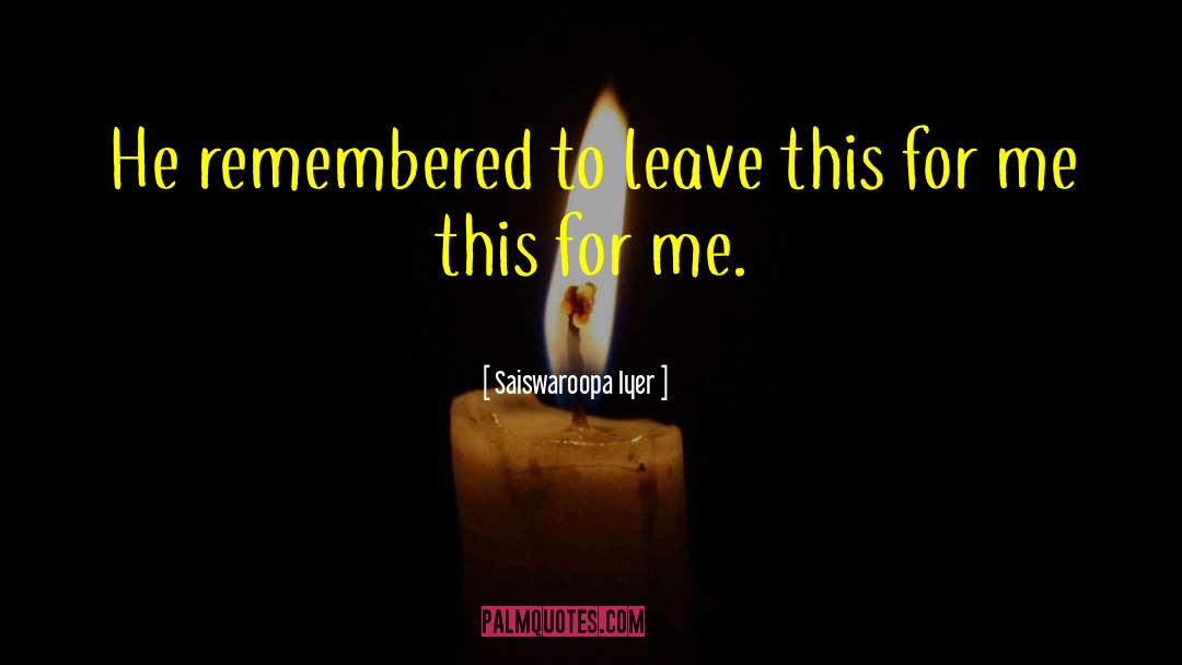 Never Leave Me quotes by Saiswaroopa Iyer