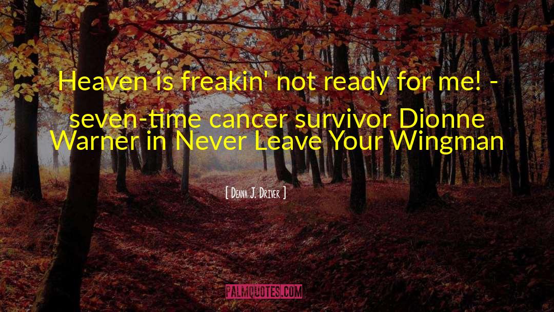 Never Leave quotes by Deana J. Driver