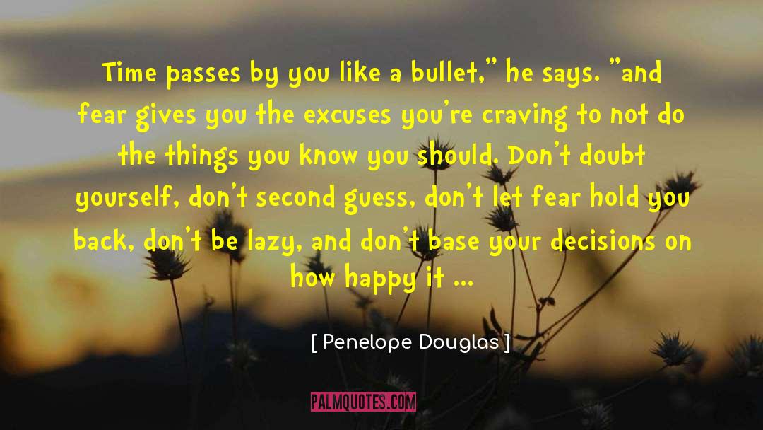 Never Let Fear Hold You Back quotes by Penelope Douglas