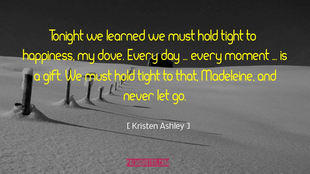 Never Let Go quotes by Kristen Ashley