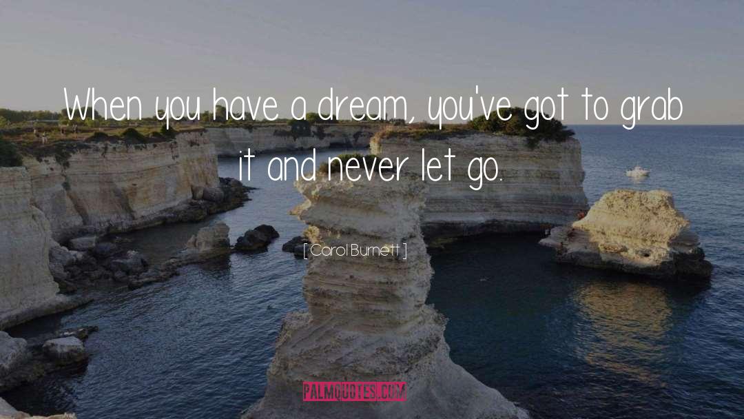 Never Let Go quotes by Carol Burnett