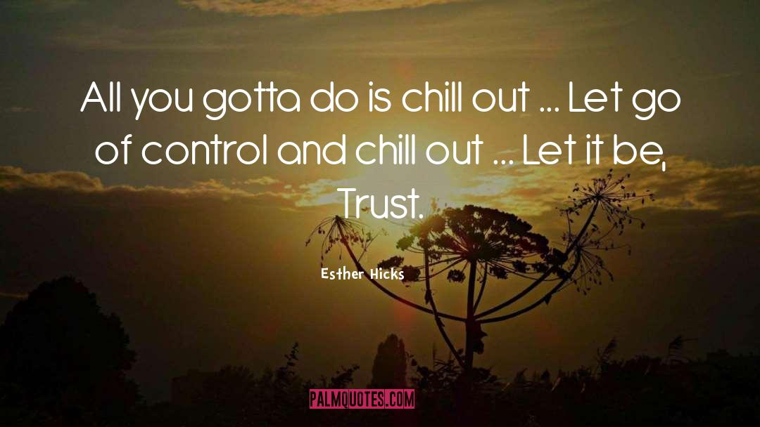 Never Letting Go quotes by Esther Hicks