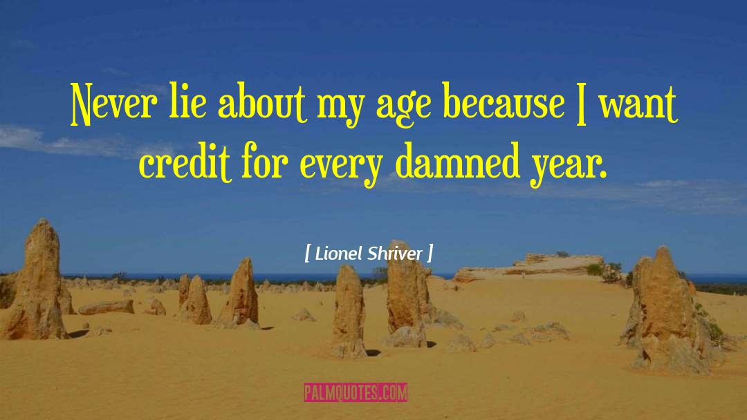 Never Lie quotes by Lionel Shriver