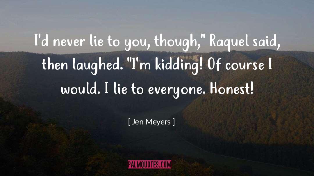 Never Lie quotes by Jen Meyers