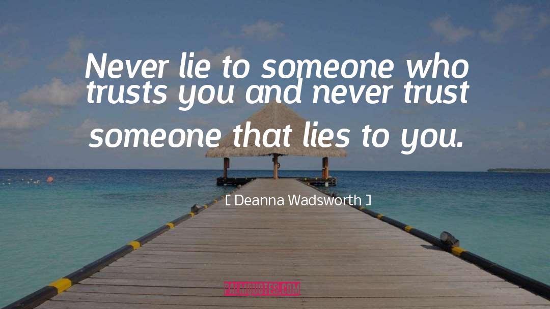 Never Lie quotes by Deanna Wadsworth