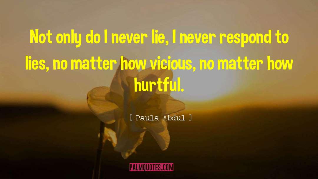 Never Lie quotes by Paula Abdul