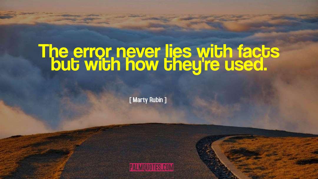 Never Lies quotes by Marty Rubin