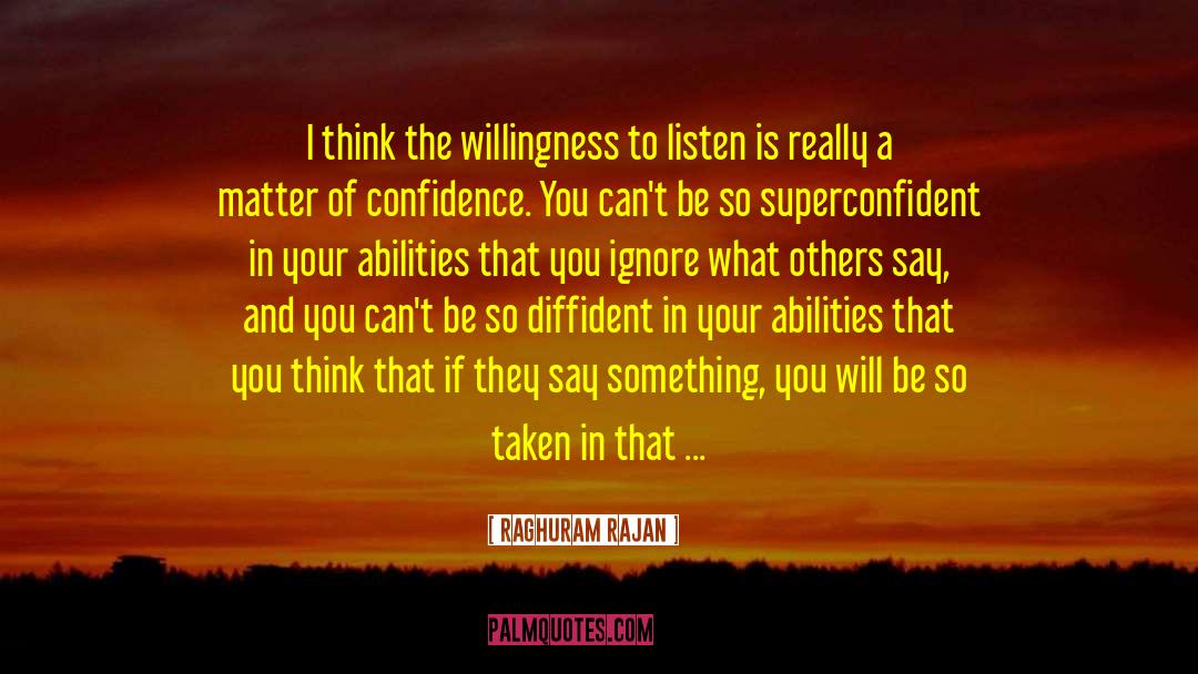 Never Listen To What Others Say quotes by Raghuram Rajan