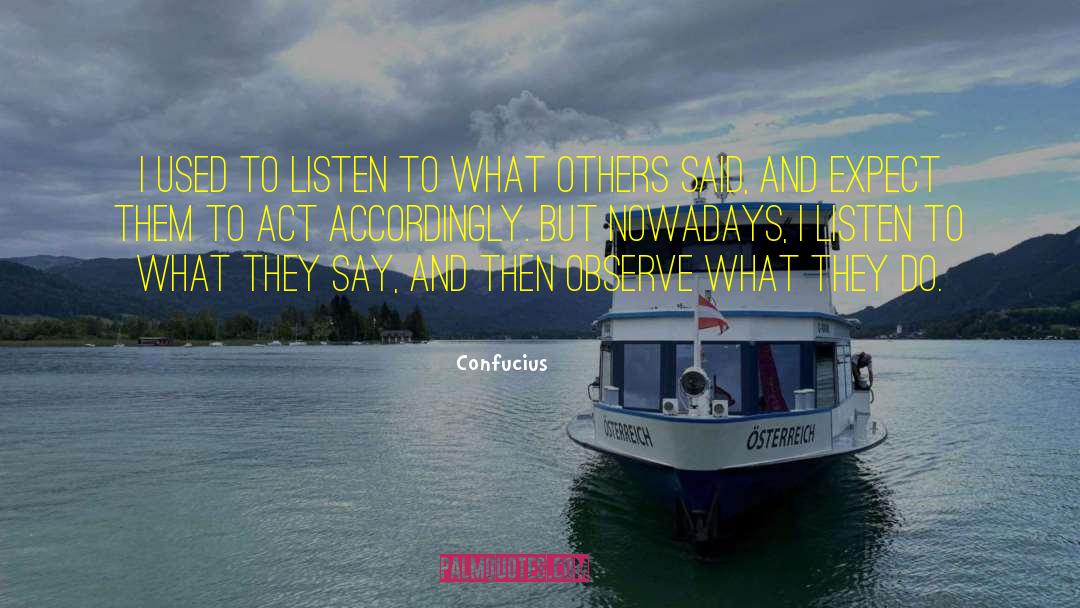 Never Listen To What Others Say quotes by Confucius