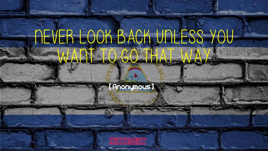 Never Look Back quotes by Anonymous