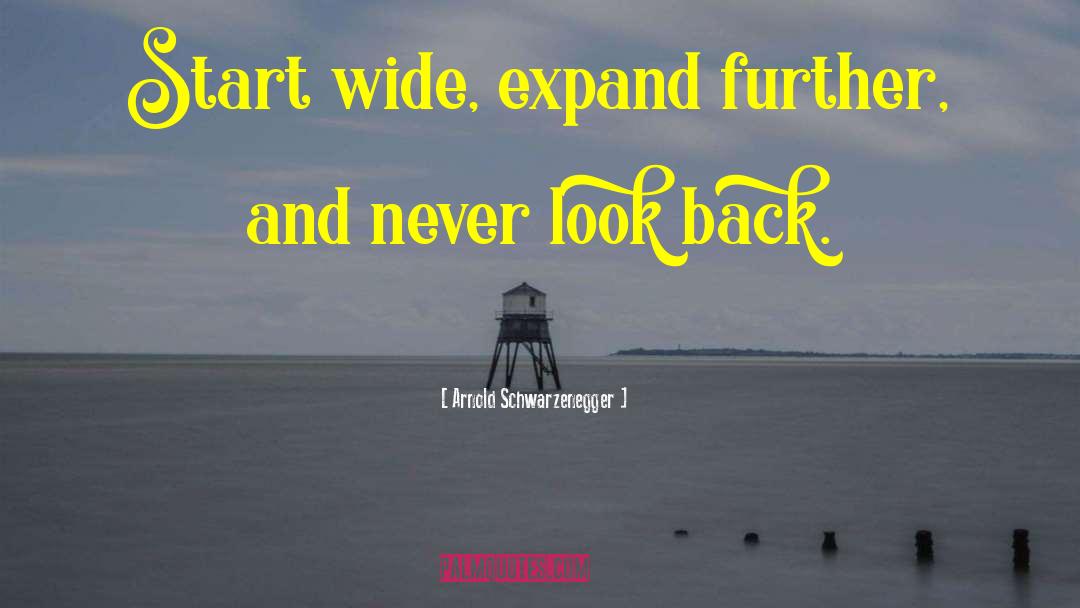 Never Look Back quotes by Arnold Schwarzenegger
