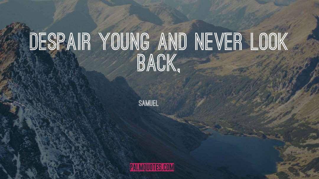 Never Look Back quotes by Samuel