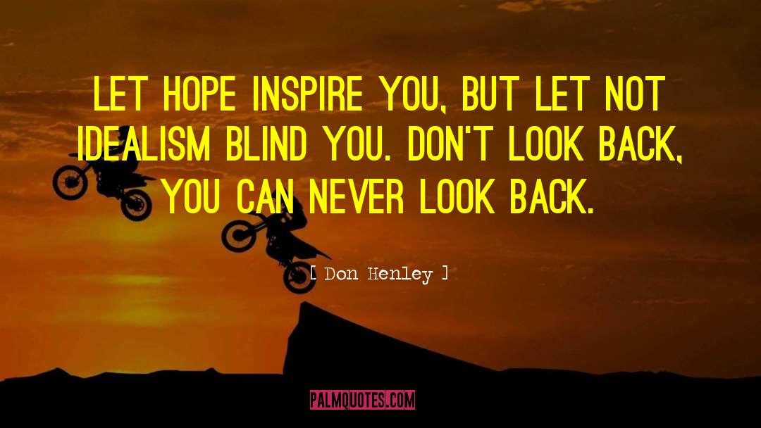 Never Look Back quotes by Don Henley