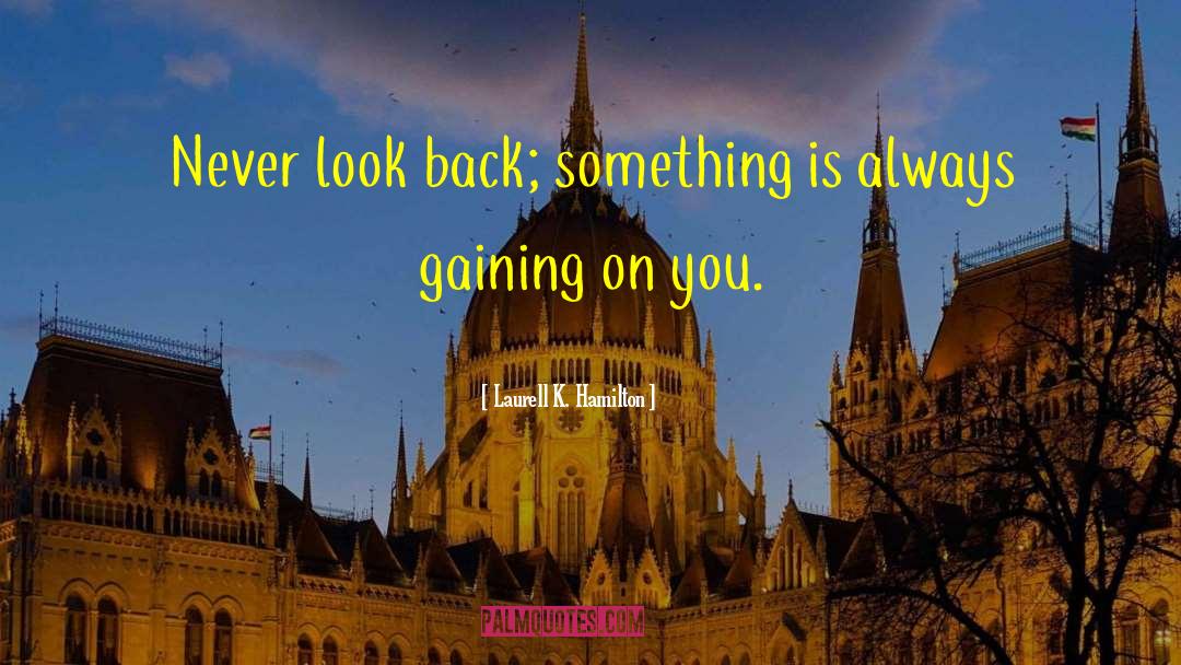 Never Look Back quotes by Laurell K. Hamilton