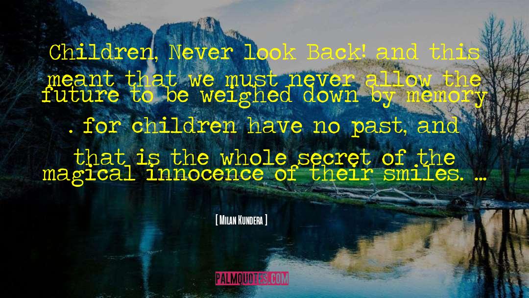Never Look Back quotes by Milan Kundera