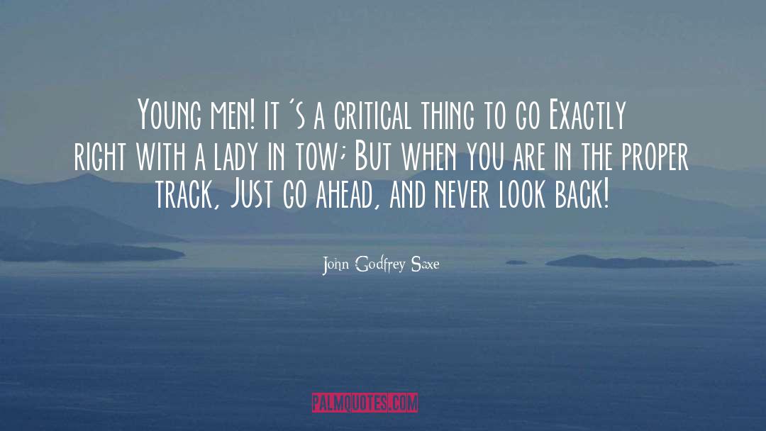 Never Look Back quotes by John Godfrey Saxe
