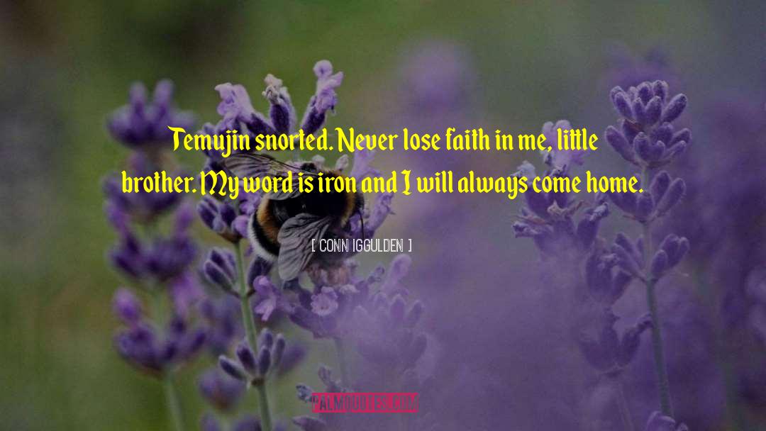 Never Lose Faith quotes by Conn Iggulden