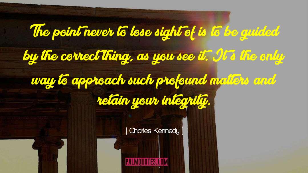 Never Lose Faith quotes by Charles Kennedy