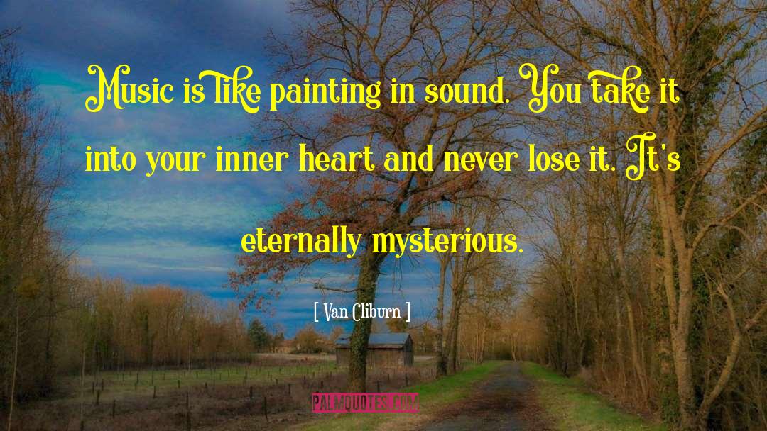 Never Lose Heart quotes by Van Cliburn