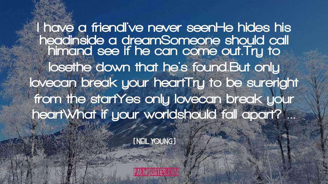 Never Lose Heart quotes by Neil Young