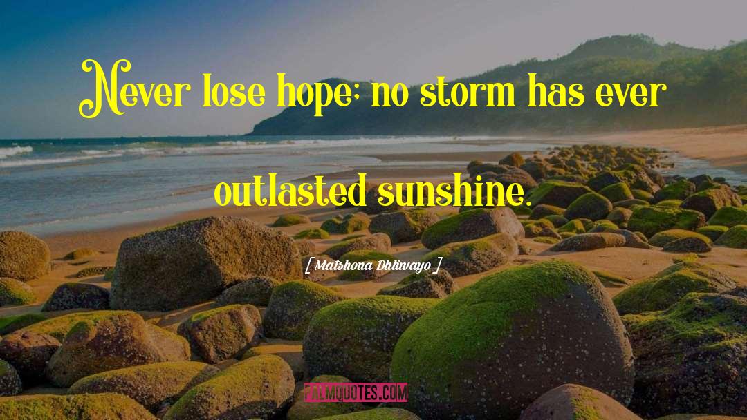 Never Lose Hope quotes by Matshona Dhliwayo