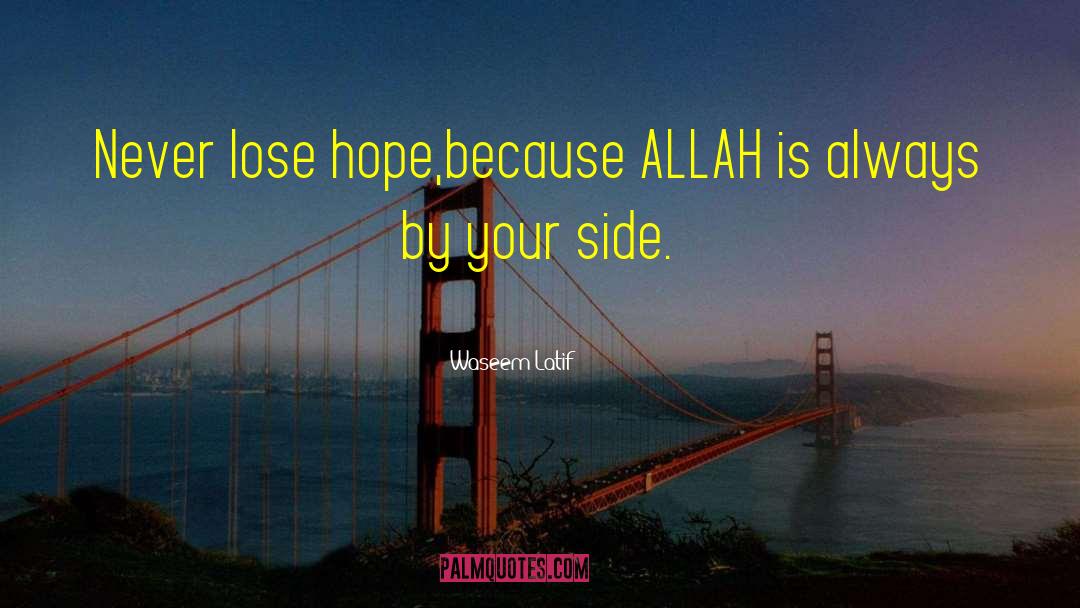 Never Lose Hope quotes by Waseem Latif