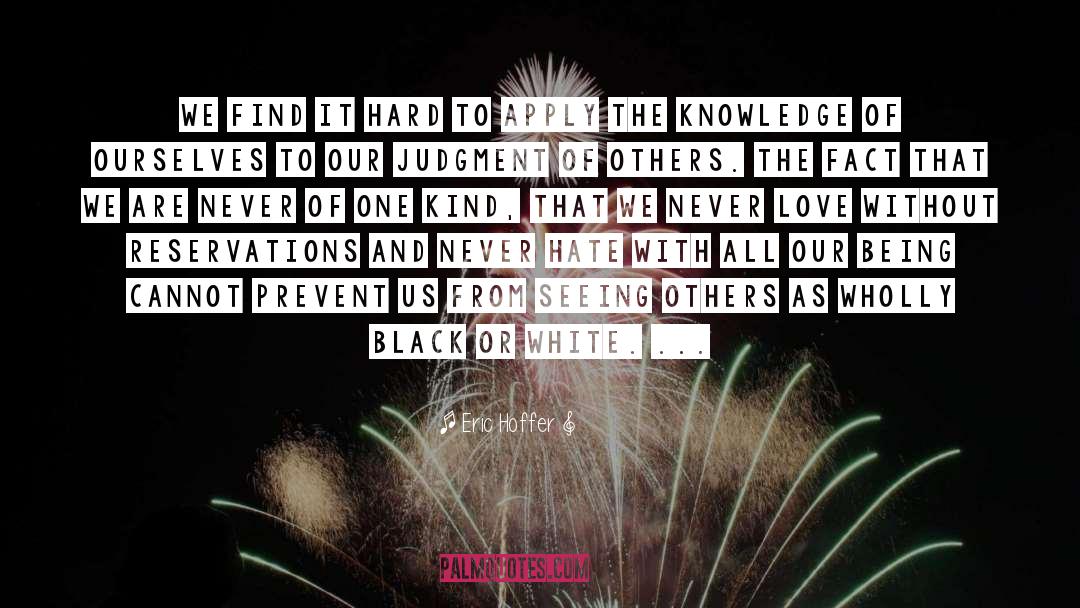 Never Love quotes by Eric Hoffer