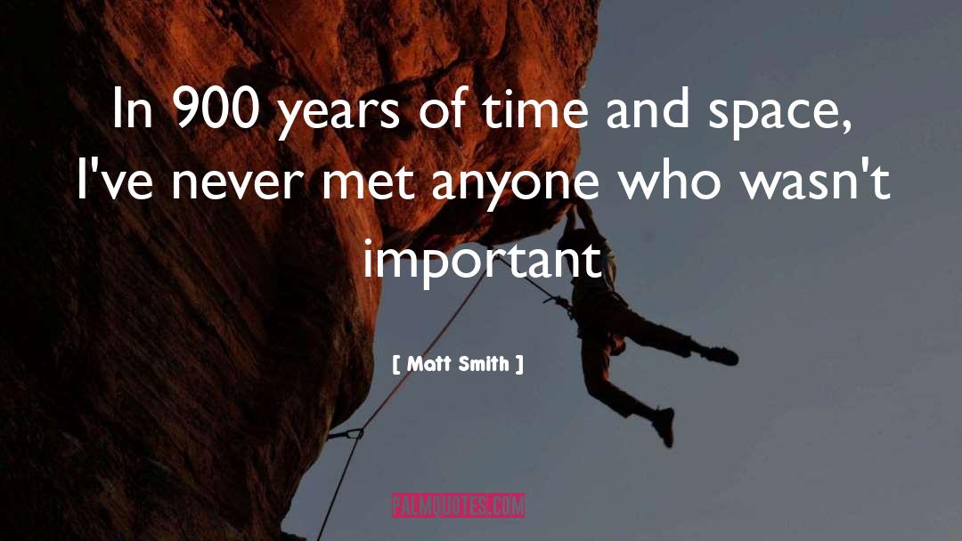 Never Met quotes by Matt Smith