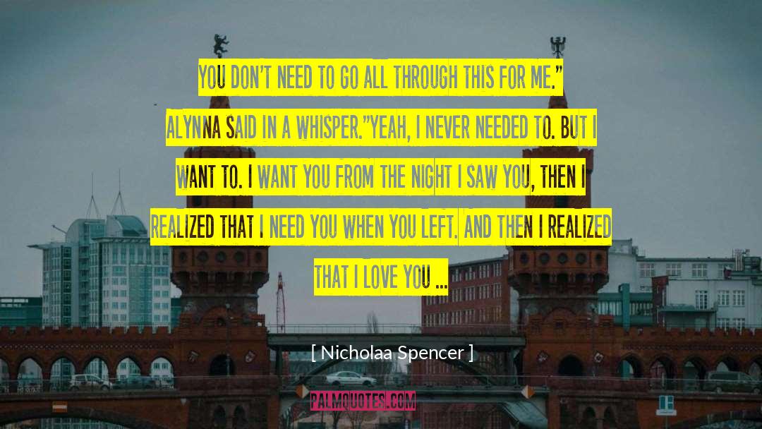 Never Needed quotes by Nicholaa Spencer