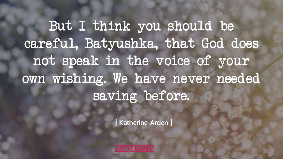Never Needed quotes by Katherine Arden