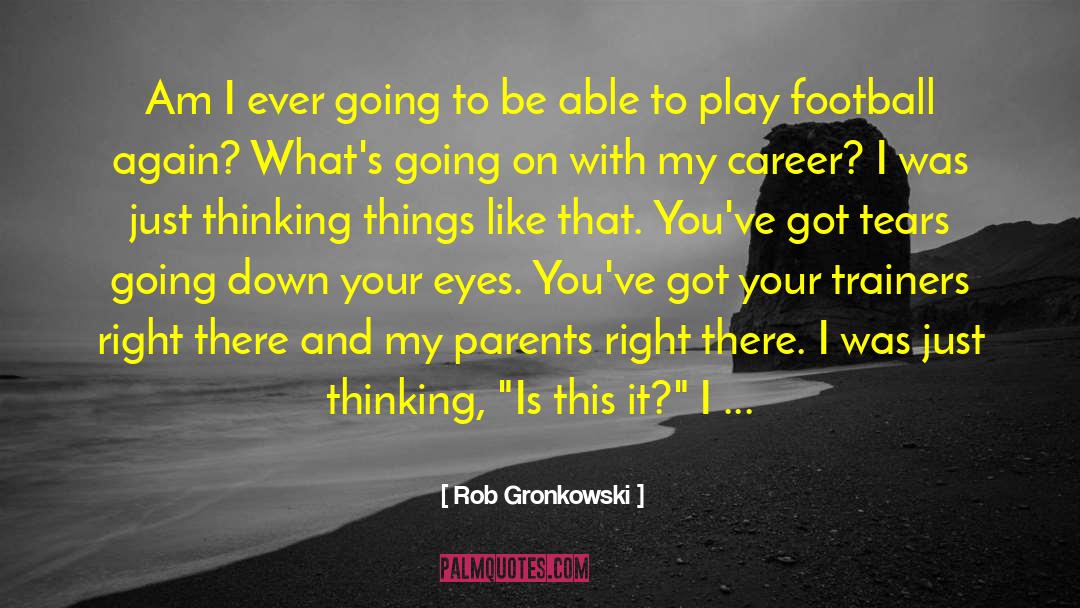 Never Play With Heart quotes by Rob Gronkowski