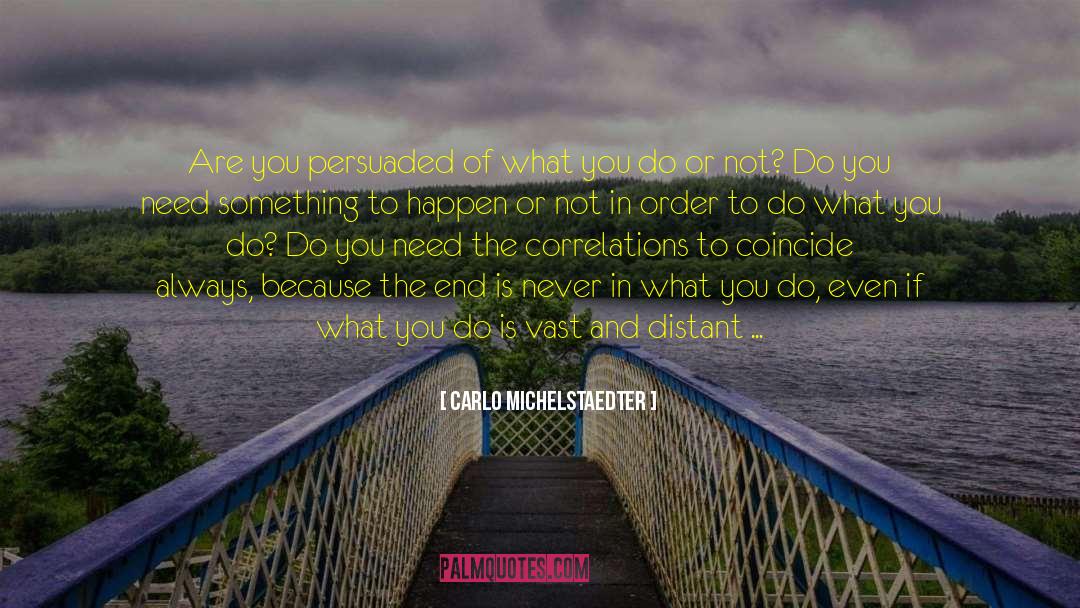 Never Pretend To Be Something Youre Not quotes by Carlo Michelstaedter