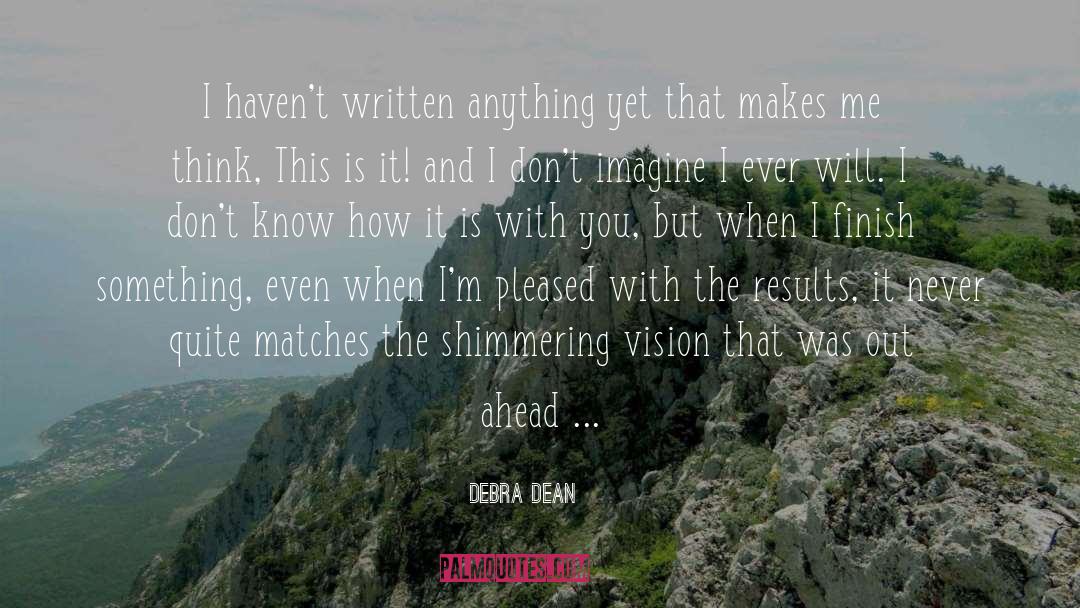 Never Quit quotes by Debra Dean