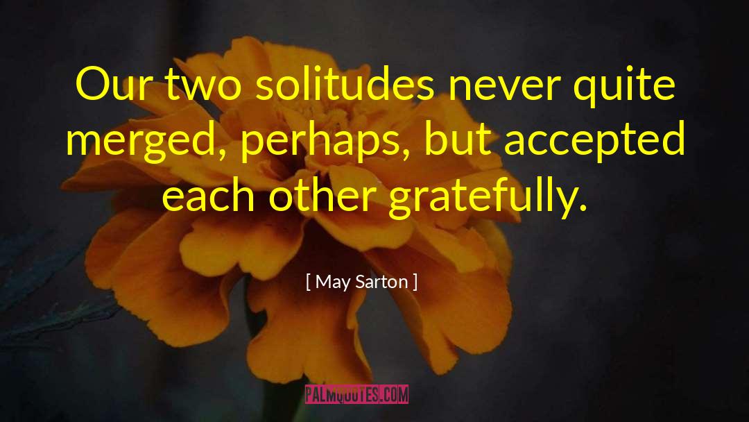 Never Quite quotes by May Sarton