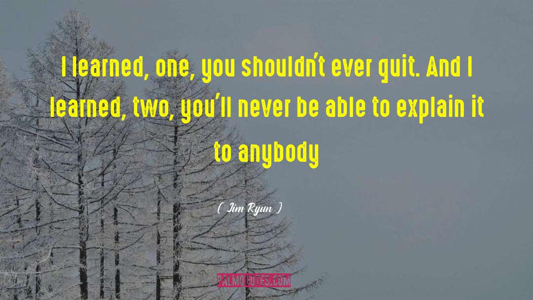 Never Quitting Sports quotes by Jim Ryun