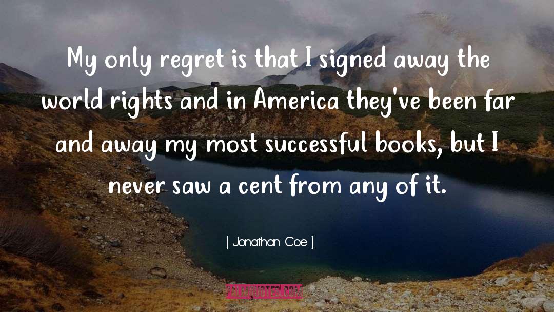 Never Regret Anything quotes by Jonathan Coe