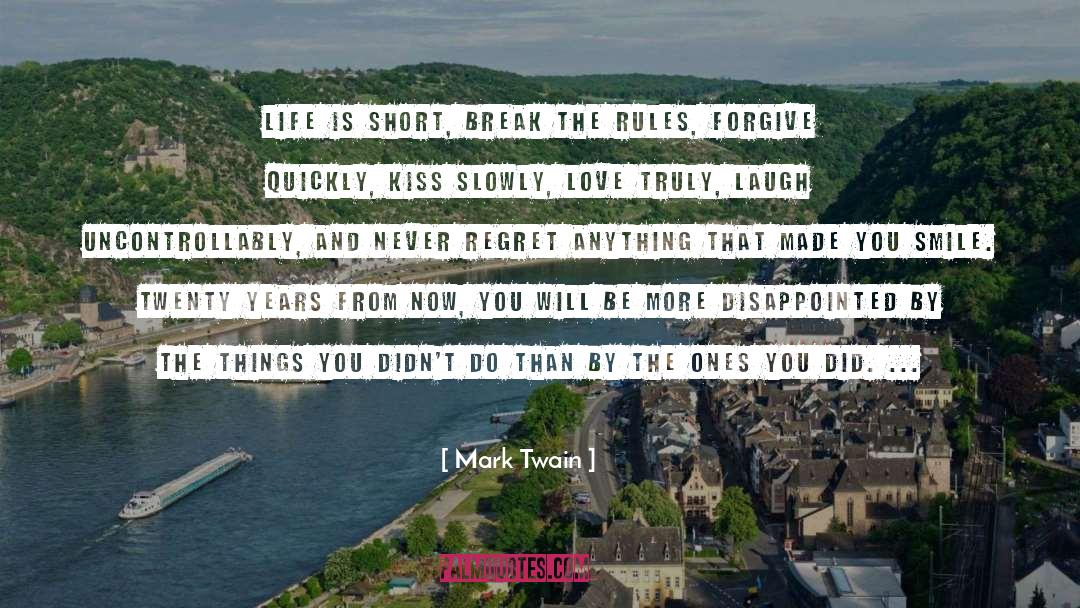 Never Regret Anything quotes by Mark Twain