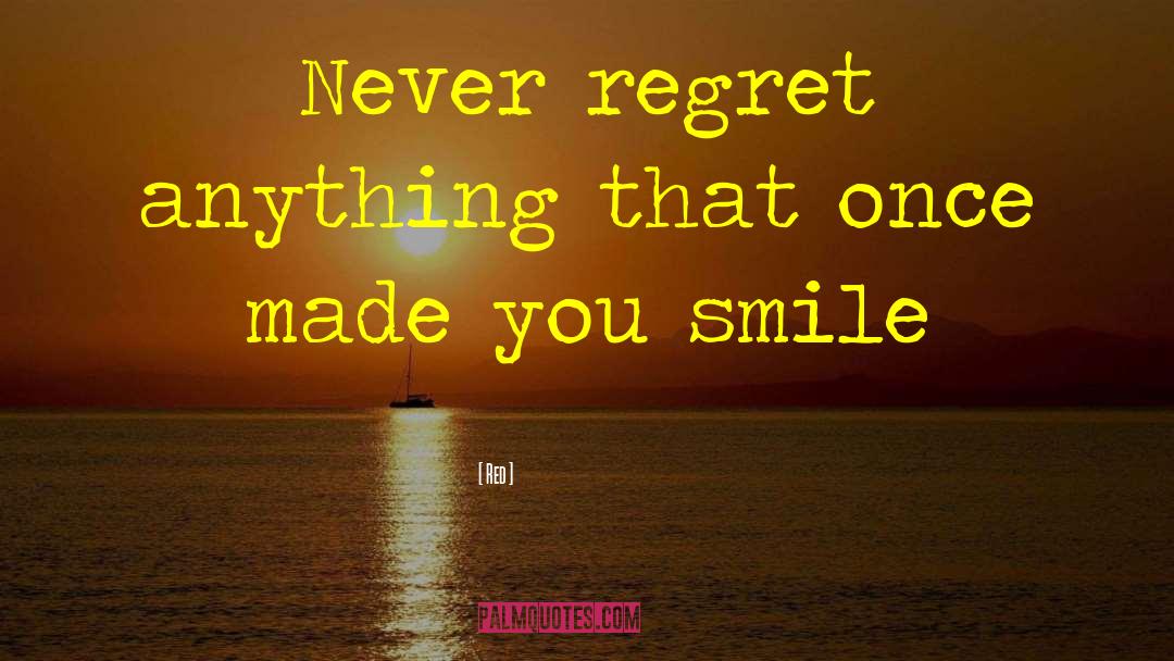 Never Regret Anything quotes by Red