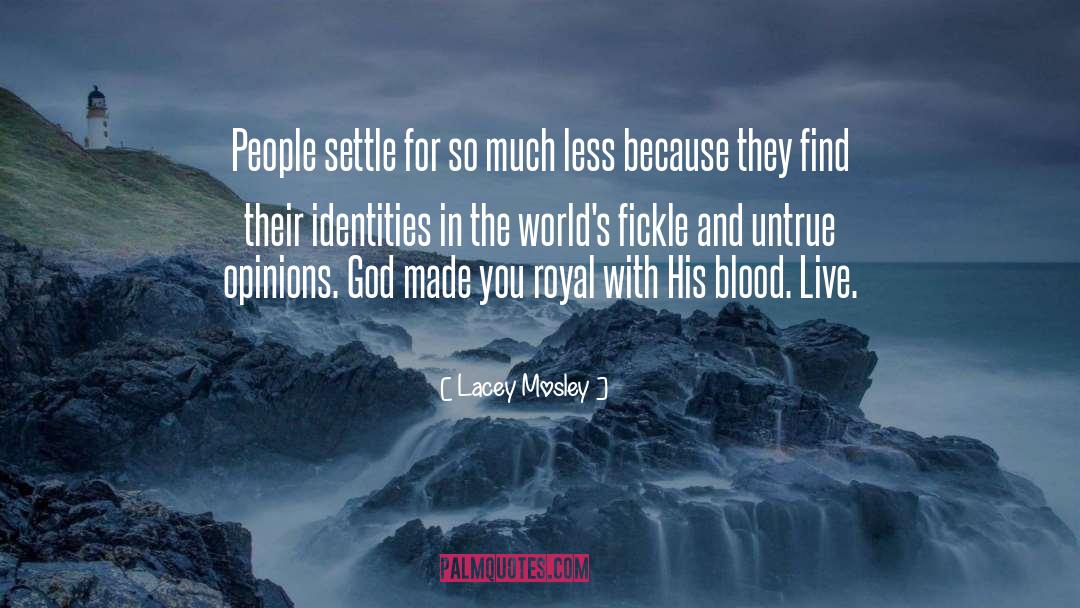 Never Settle For Less quotes by Lacey Mosley