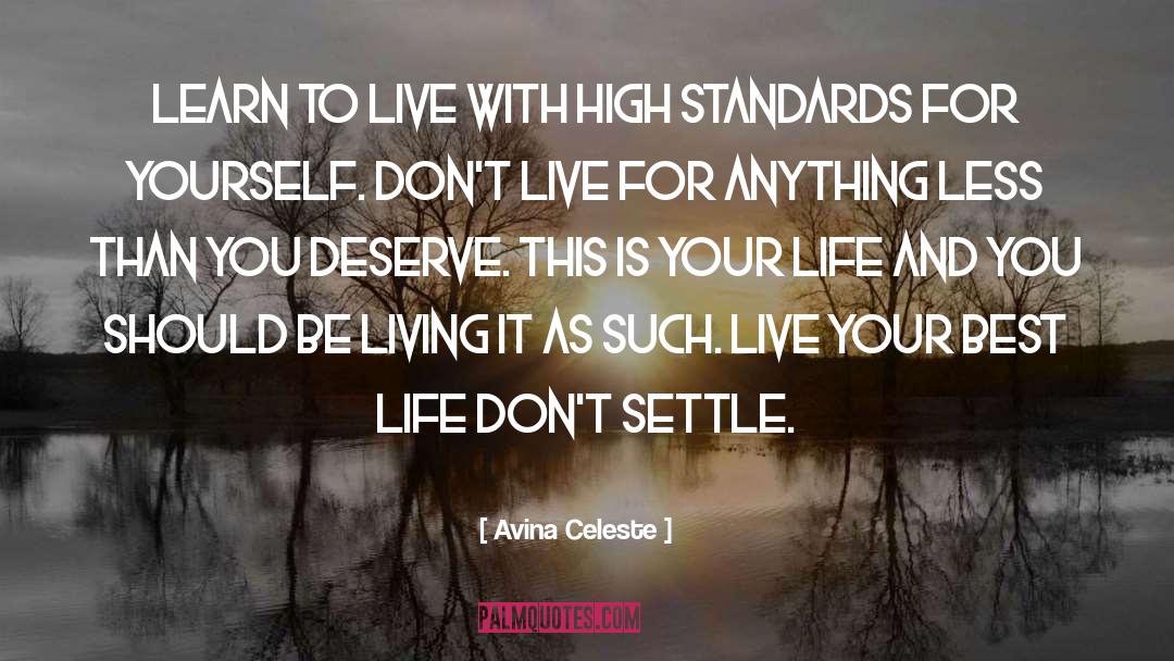 Never Settle For Less quotes by Avina Celeste