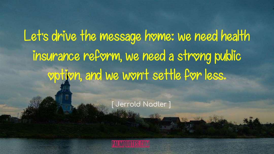 Never Settle For Less quotes by Jerrold Nadler