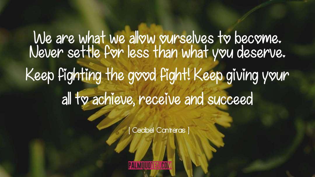 Never Settle quotes by Cecibel Contreras