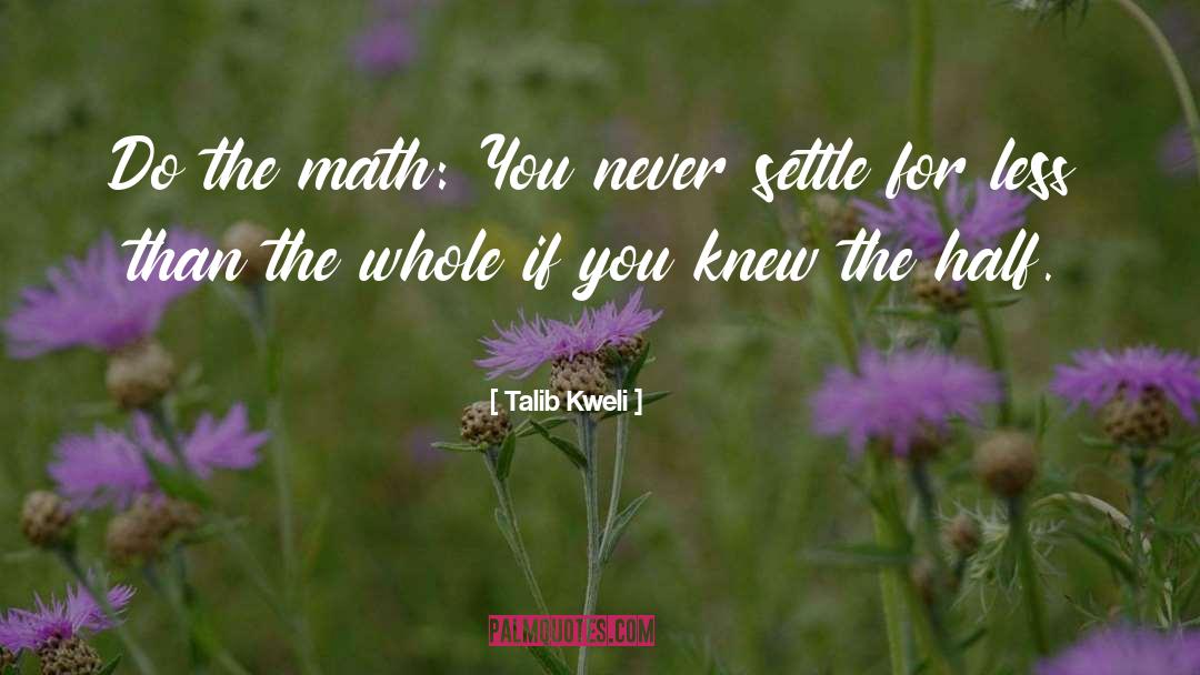 Never Settle quotes by Talib Kweli