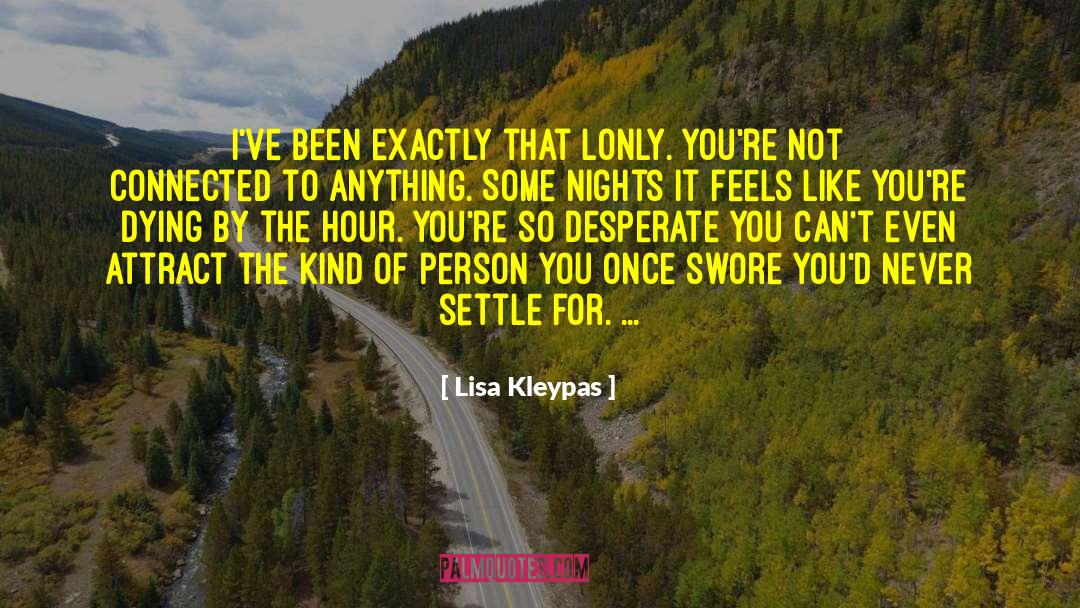 Never Settle quotes by Lisa Kleypas