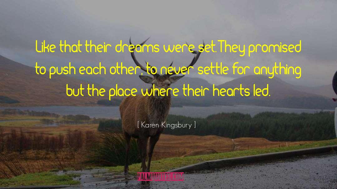 Never Settle quotes by Karen Kingsbury