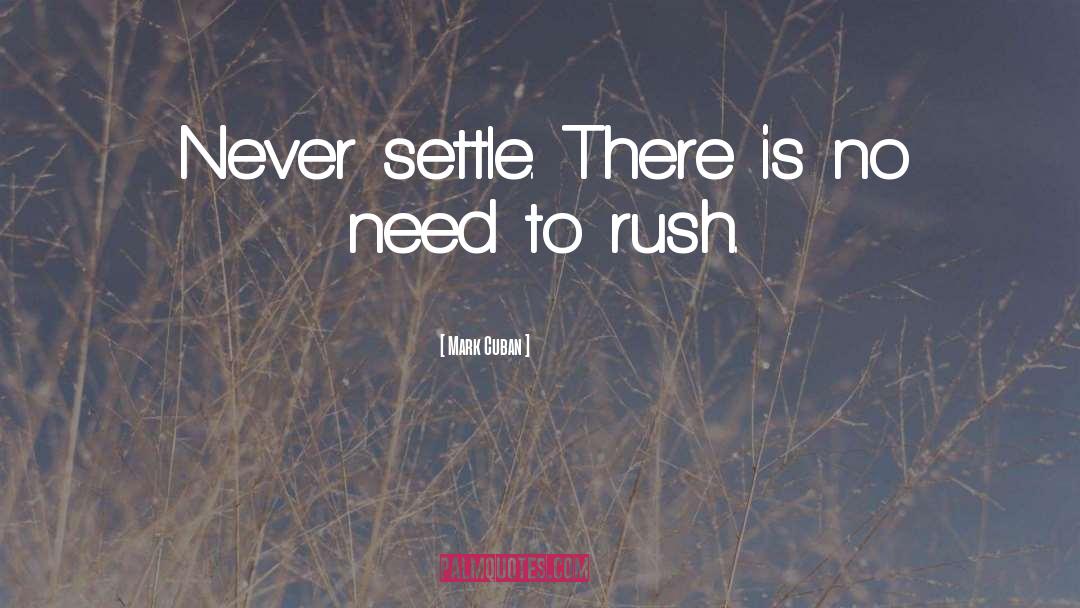 Never Settle quotes by Mark Cuban